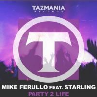 Mike Ferullo ft Starling – “Party 2 Life”